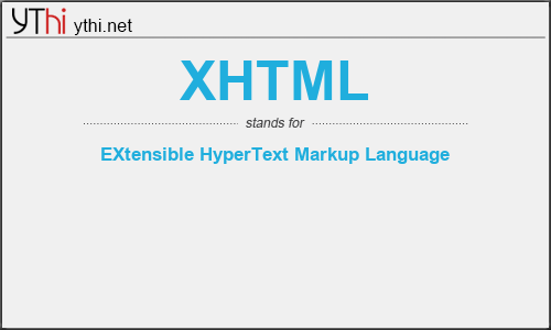 What does XHTML mean? What is the full form of XHTML?