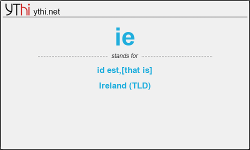 What does IE mean? What is the full form of IE?