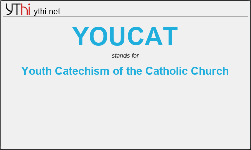 What does YOUCAT mean? What is the full form of YOUCAT?