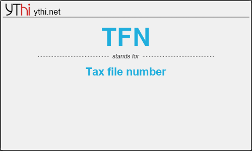 What does TFN mean? What is the full form of TFN?