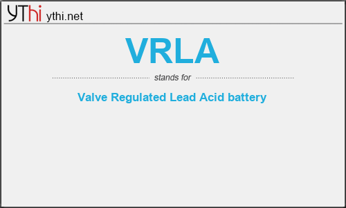 What does VRLA mean? What is the full form of VRLA?