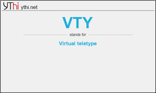 What does VTY mean? What is the full form of VTY?
