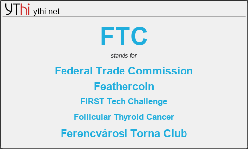 What does FTC mean? What is the full form of FTC?