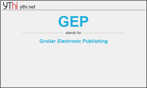 What does GEP mean? What is the full form of GEP?