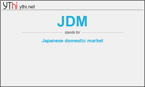 What does JDM mean? What is the full form of JDM?