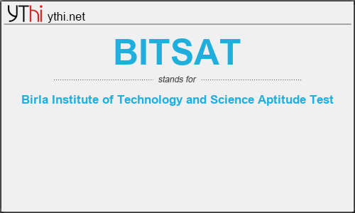 What does BITSAT mean? What is the full form of BITSAT?