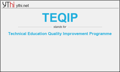 What does TEQIP mean? What is the full form of TEQIP?