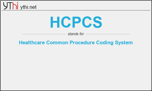 What does HCPCS mean? What is the full form of HCPCS?