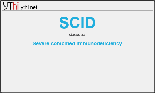 What does SCID mean? What is the full form of SCID?