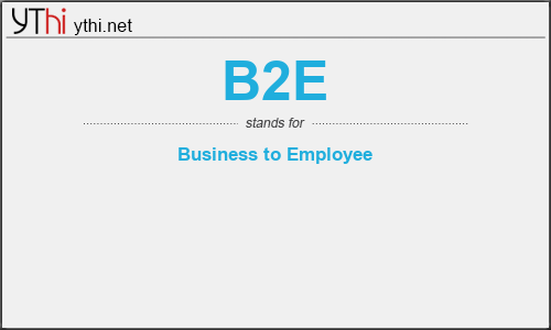 What does B2E mean? What is the full form of B2E?