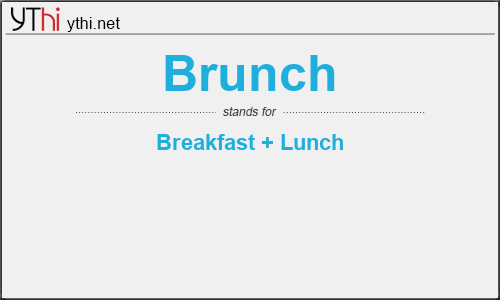 What does BRUNCH mean? What is the full form of BRUNCH?