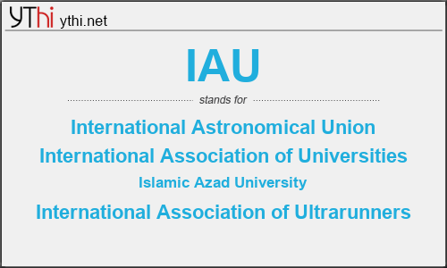 What does IAU mean? What is the full form of IAU?