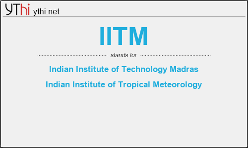 What does IITM mean? What is the full form of IITM?