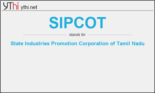 What does SIPCOT mean? What is the full form of SIPCOT?