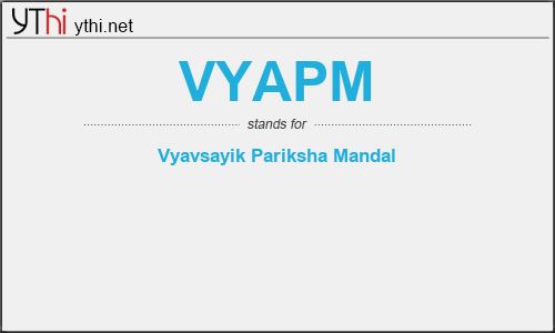 What does VYAPM mean? What is the full form of VYAPM?
