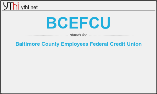 What does BCEFCU mean? What is the full form of BCEFCU?