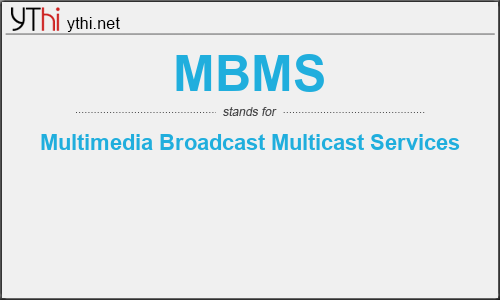 What does MBMS mean? What is the full form of MBMS?