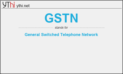 What does GSTN mean? What is the full form of GSTN?