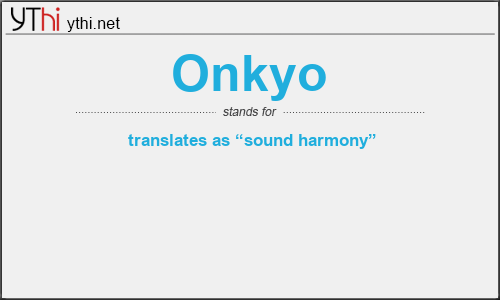 What does ONKYO mean? What is the full form of ONKYO?