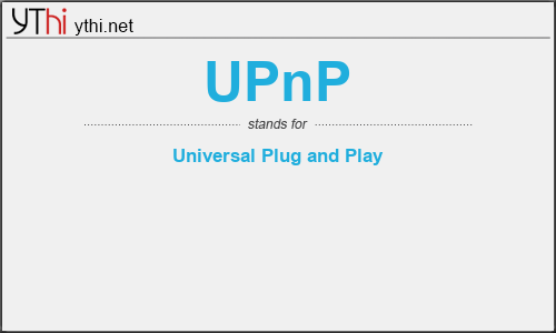 What does UPNP mean? What is the full form of UPNP?