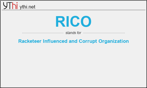 What does RICO mean? What is the full form of RICO?