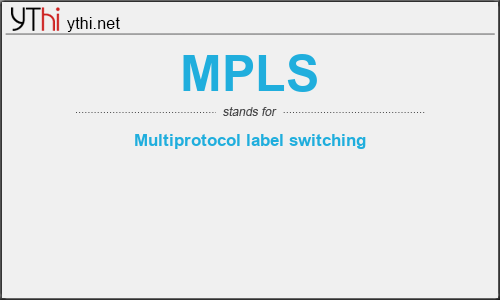 What does MPLS mean? What is the full form of MPLS?