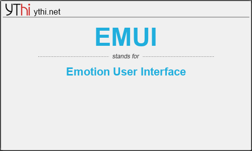What does EMUI mean? What is the full form of EMUI?