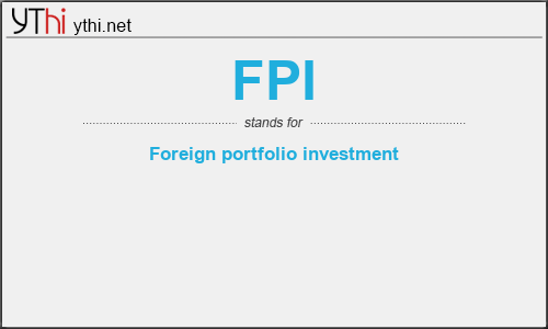 What does FPI mean? What is the full form of FPI?