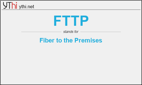 What does FTTP mean? What is the full form of FTTP?