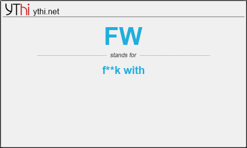 What does FW mean? What is the full form of FW?