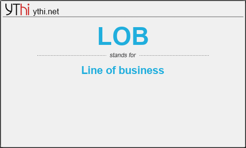 What does LOB mean? What is the full form of LOB?