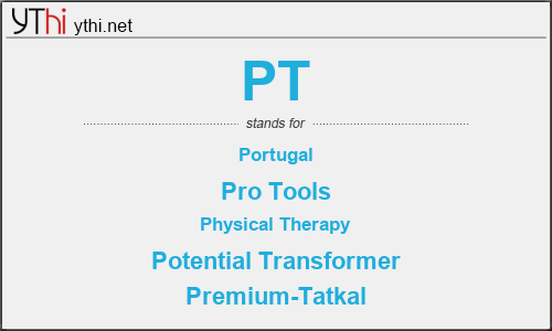 What does PT mean? What is the full form of PT?