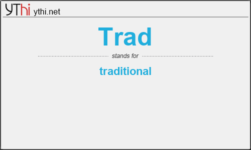 What does TRAD mean? What is the full form of TRAD?