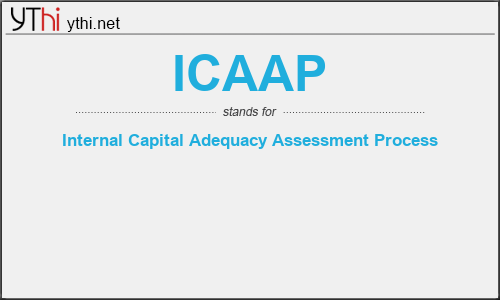 What does ICAAP mean? What is the full form of ICAAP?