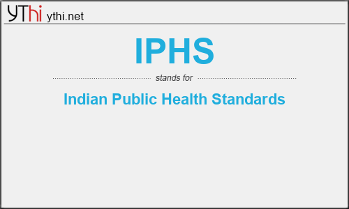 What does IPHS mean? What is the full form of IPHS?