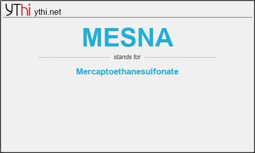What does MESNA mean? What is the full form of MESNA?