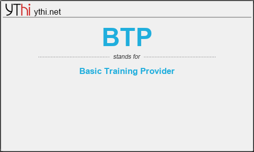 What does BTP mean? What is the full form of BTP?