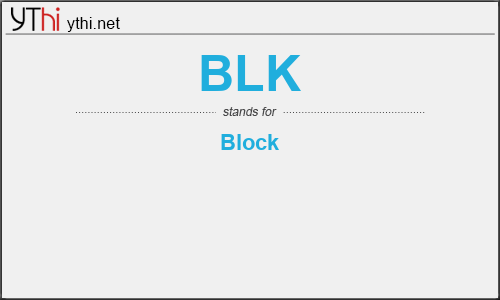 What does BLK mean? What is the full form of BLK?