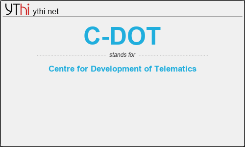 What does C-DOT mean? What is the full form of C-DOT?