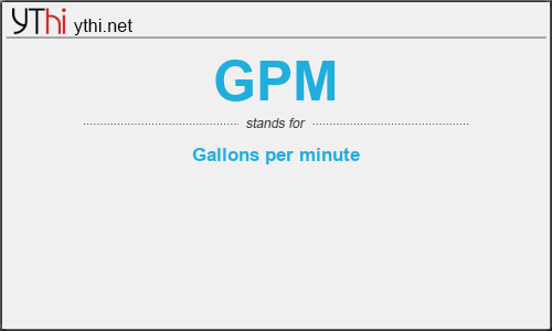 What does GPM mean? What is the full form of GPM?