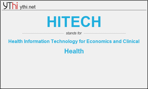 What does HITECH mean? What is the full form of HITECH?