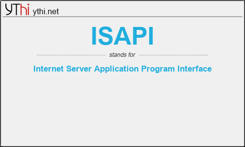 What does ISAPI mean? What is the full form of ISAPI?