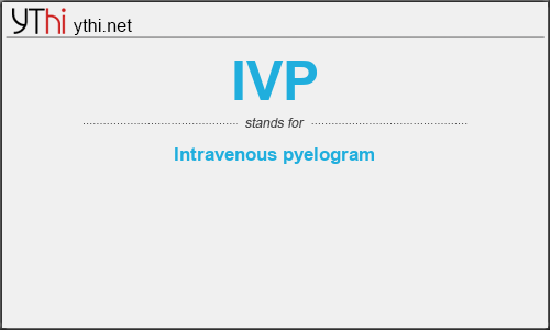 What does IVP mean? What is the full form of IVP?