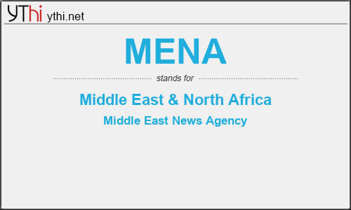 What does MENA mean? What is the full form of MENA?