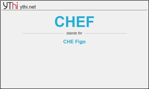 What does CHEF mean? What is the full form of CHEF?