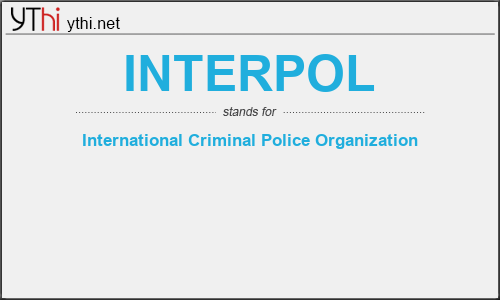 What does INTERPOL mean? What is the full form of INTERPOL?