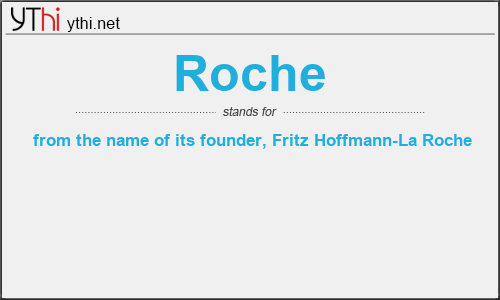 What does ROCHE mean? What is the full form of ROCHE?