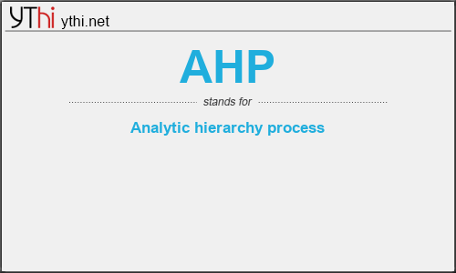 What does AHP mean? What is the full form of AHP?