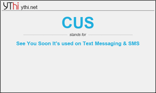 What does CUS mean? What is the full form of CUS?