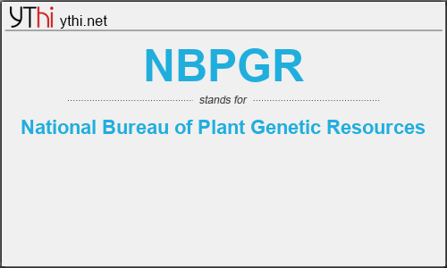 What does NBPGR mean? What is the full form of NBPGR?